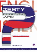TESTY Z ANGLICKÉHO JAZYKA pre žiakov 9. ročníka ZŠ