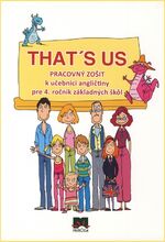 THAT´S US Pracovný zošit k učebnici angličtiny pre 4. ročník základných škôl