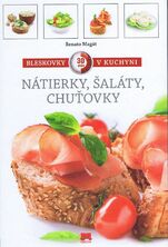 Bleskovky v kuchyni - nátierky,chuťovky, šaláty