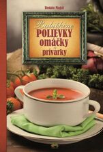 Babičkine polievky,omáčky a prívarky