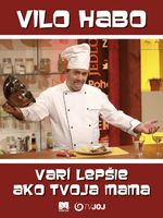 VILO HABO VARÍ LEPŠIE AKO TVOJA MAMA