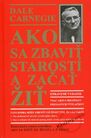 Ako sa zbaviť starostí a začať žiť - 2.upravené vydanie