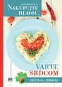 Nakupujte hlavou,varte srdcom