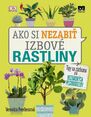 Ako si nezabiť izbové rastliny