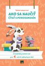 Ako sa naučiť čítať s porozumením Čitateľská gramotnosť pre 4. ročník základných škôl