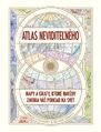 Atlas neviditeľného: Mapy a grafy, ktoré navždy zmenia váš pohľad na svet